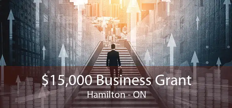 $15,000 Business Grant Hamilton - ON